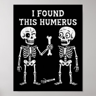 Skeleton I Found Humerus Halloween Costume Men Wom Poster
