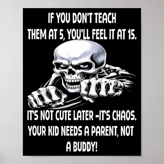 Skeleton If You Don't Teach Them At 5 You'll Feel  Poster (Front)