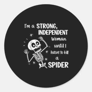 Skeleton Im A Strong Independent Woman Until I Hav Classic Round Sticker