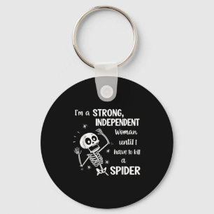Skeleton Im A Strong Independent Woman Until I Hav Key Ring