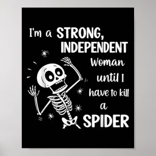 Skeleton Im A Strong Independent Woman Until I Hav Poster