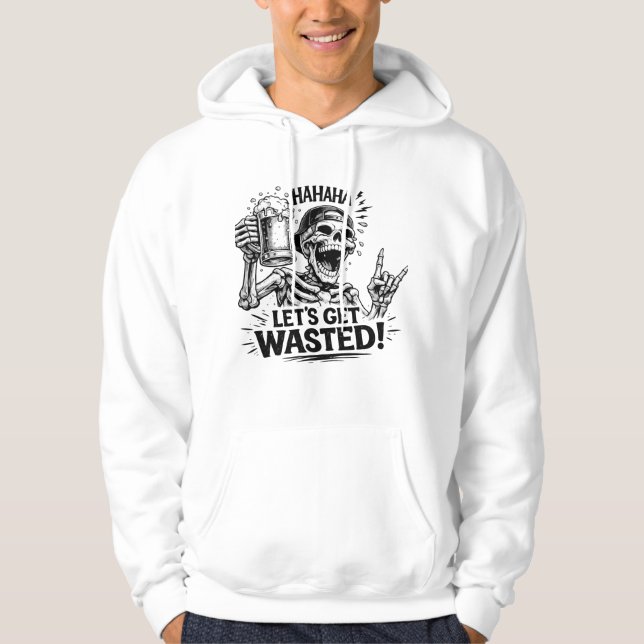 Skeleton Let’s Get Wasted Hoodie (Front)