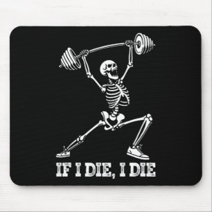 Skeleton Lifting Weights Workout Gym Lover - If I  Mouse Pad