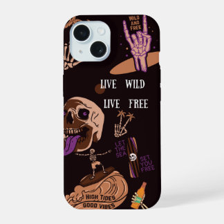 Skeleton, Live Wild, Live Free iPhone 15 Case