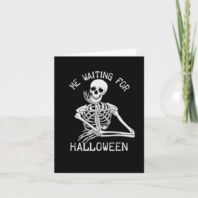 Skeleton Me Waiting For Halloween  Card (Front)