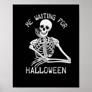 Skeleton Me Waiting For Halloween Poster