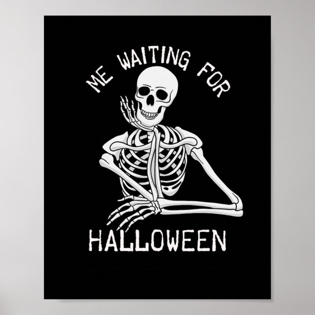 Skeleton Me Waiting For Halloween  Poster (Front)