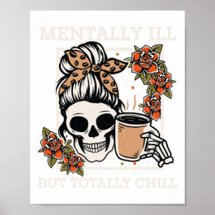Skeleton Mentally Ill But Totally Chill Halloween  Poster