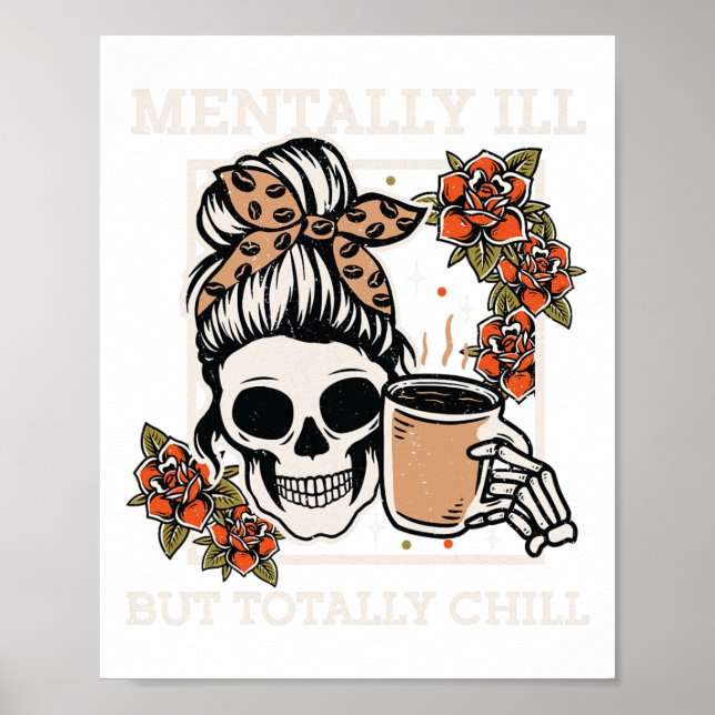 Skeleton Mentally Ill But Totally Chill Halloween  Poster (Front)