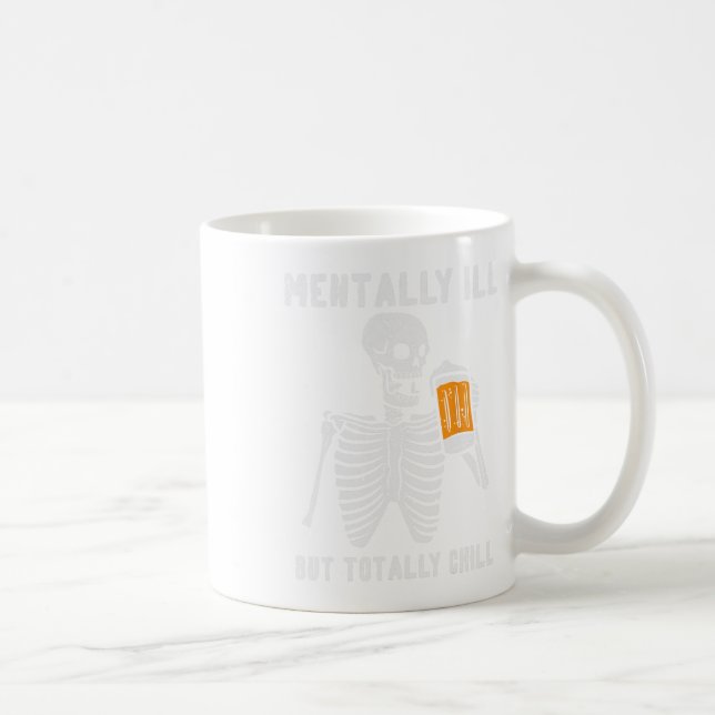Skeleton Mentally Ill Totally Chill Fun Retro Hall Coffee Mug (Right)