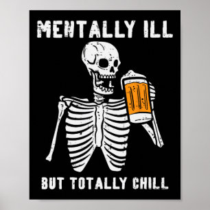 Skeleton Mentally Ill Totally Chill Fun Retro Hall Poster