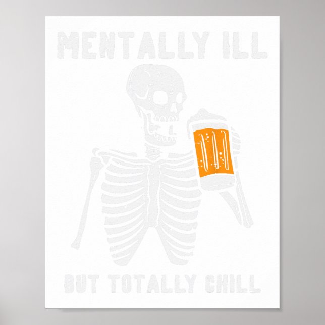 Skeleton Mentally Ill Totally Chill Fun Retro Hall Poster (Front)