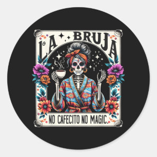 Skeleton Mother's Day La Bruja No Cafecito No Magi Classic Round Sticker