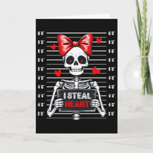 Skeleton Mugshot I Steal Hearts Skeleton Valentine Card