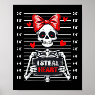Skeleton Mugshot I Steal Hearts Skeleton Valentine Poster