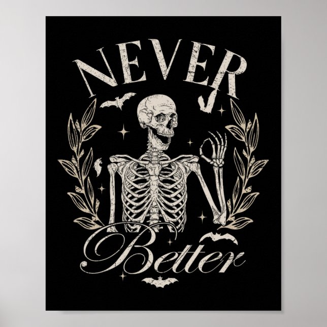 Skeleton Never Better Halloween Men Women Kid  Poster (Front)