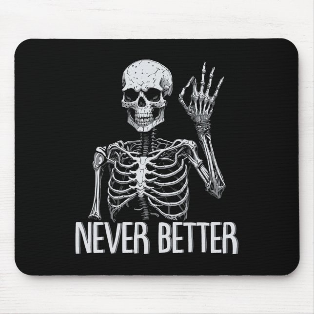 Skeleton Never Better Halloween Skull Outfit Sarca Mouse Pad (Front)