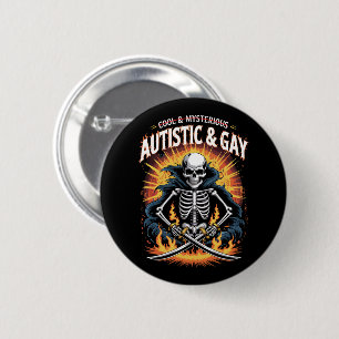 Skeleton Not Cool And Mysterious Autistic Gay  6 Cm Round Badge
