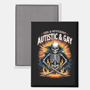 Skeleton Not Cool And Mysterious Autistic Gay  Magnet