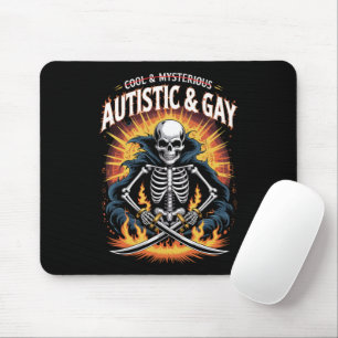 Skeleton Not Cool And Mysterious Autistic Gay Mouse Pad