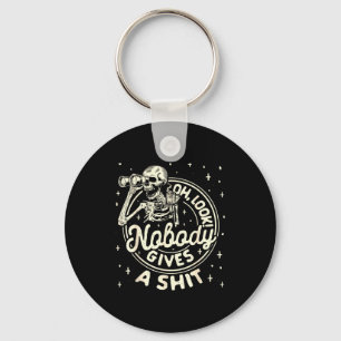 Skeleton Oh Look! Gives A Humor Sarcastic Saying Key Ring