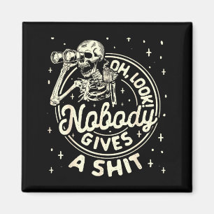 Skeleton Oh Look! Gives A Humor Sarcastic Saying Magnet