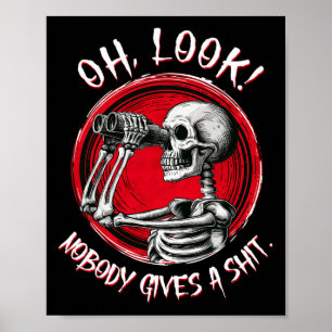 Skeleton Oh Look Nobody Gives A Funny Halloween Co Poster