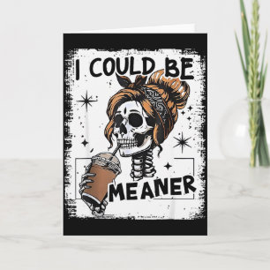 Skeleton Retro I Could Be Meaner Skull Halloween Card