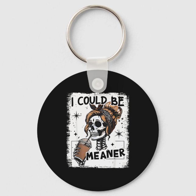 Skeleton Retro I Could Be Meaner Skull Halloween  Key Ring (Front)