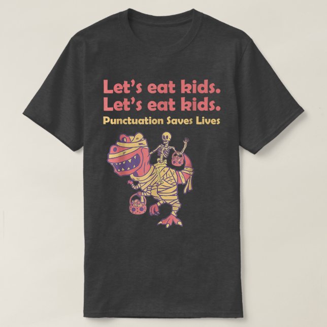 Skeleton Riding Mummy Dinosaur Let's Eat Kids Hall T-Shirt (Design Front)
