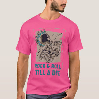 Skeleton Rock Roll Till A Die Punk Rock Concert T-Shirt