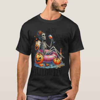 Skeleton spooky vibe summer funny just waiting for T-Shirt