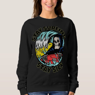 Skeleton Stay Surfing Stay Sick Summer Beach Skull Sweatshirt