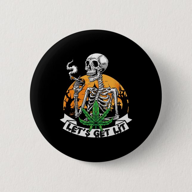 Skeleton Stoner Smoking Weed Let's Get Lit Hallowe 6 Cm Round Badge (Front)
