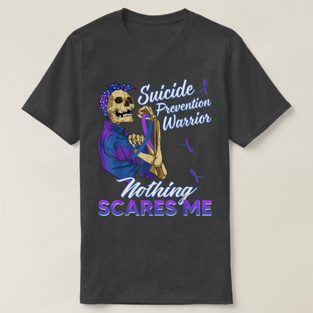 Skeleton Suicide Prevention Warrior Nothing Scares T-Shirt (Design Front)