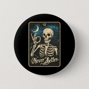 Skeleton Tarot Card Never Better Skull Halloween 6 Cm Round Badge