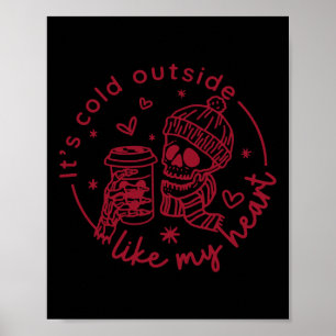 Skeleton Valentine It's Cool Outside Like My Heart Poster