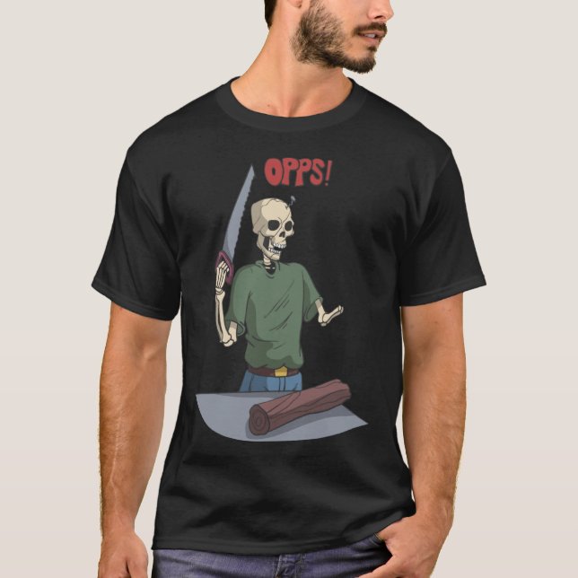 Skeleton When Working With Wood T-Shirt (Front)