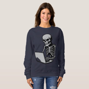 Skeleton Working Hard on Laptop  Sweatshirt