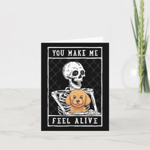 Skeleton You Make Feel Halloween Me Alive  Card