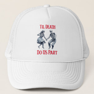 Skeletons Waltzing Till Death Do Us Part Trucker Hat