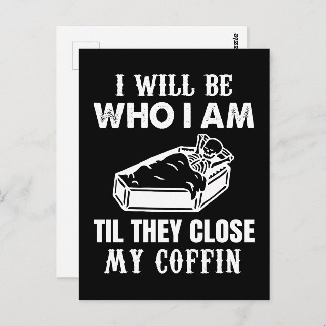 Skeloton I Will Be Who I Am Till They Close Coffin Postcard (Front/Back)