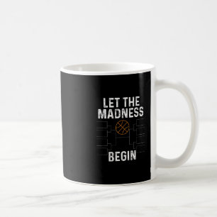 Sketll Bracket Shirt Let The Madness Begin Funny C Coffee Mug