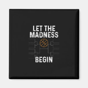 Sketll Bracket Shirt Let The Madness Begin Funny C Magnet