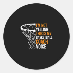 Sketll Coach I'm Not Yelling Sketll Coach Voice  Classic Round Sticker