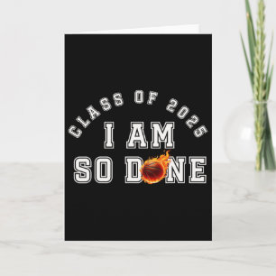 Sketll I Am So Done Cl Of 2025 Senior 2025 Funny Card