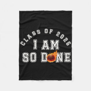 Sketll I Am So Done Cl Of 2026 Senior 2026 Funny  Fleece Blanket