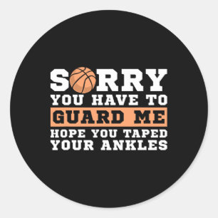 Sketll Point Guard - Sorry You Have To Guard Me Classic Round Sticker