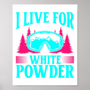 Ski 90s 80s Skiing Outfit I Live For White Powder Poster