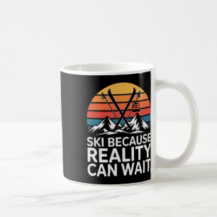 Ski Because Reality Can Wait Retro Skiing Mountain Coffee Mug